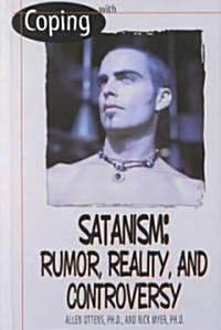 Coping with Satanism: Rumor, Reality, and Controversy (Library Binding, Revised)