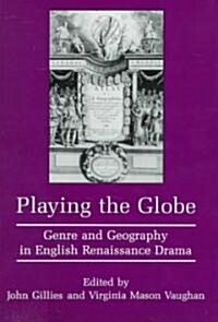 Playing the Globe (Hardcover)