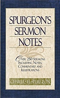 Spurgeons Sermon Notes: Over 250 Sermons Including Notes, Commentary and Illustrations (Hardcover, Supersaver)
