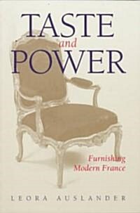 Taste and Power: Furnishing Modern France Volume 24 (Paperback)