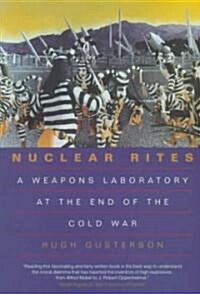 Nuclear Rites: A Weapons Laboratory at the End of the Cold War (Paperback)