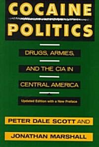 Cocaine Politics: Drugs, Armies, and the CIA in Central America, Updated Edition (Paperback, Updated)
