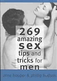 269 Amazing Sex Tips and Tricks for Men (Paperback)