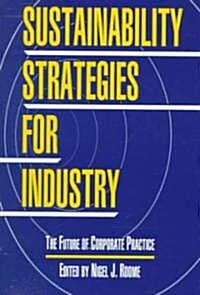 Sustainability Strategies for Industry: The Future of Corporate Practice (Paperback, 2)