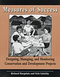 Measures of Success: Designing, Monitoring, and Managing Conservation and Development Projects (Paperback, 4)