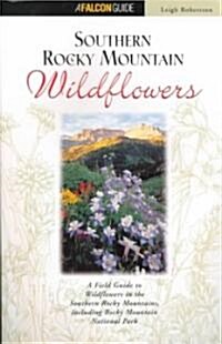 Southern Rocky Mountain Wildflowers (Paperback)