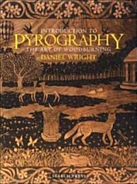 Introduction to Pyrography : The Art of Woodburning (Paperback)