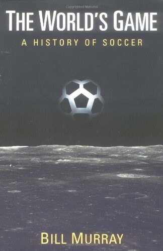 The Worlds Game: A History of Soccer (Paperback)