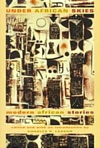Under African Skies: Modern African Stories (Paperback)