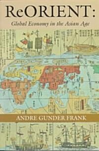 Reorient: Global Economy in the Asian Age (Paperback)