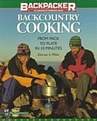 Backcountry Cooking: From Pack to Plate in Ten Minutes (Paperback)