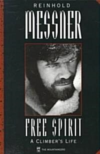 Reinhold Messner, Free Spirit (Paperback, Reprint)