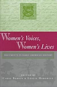 Womens Voices, Womens Lives: Documents in Early American History (Paperback)