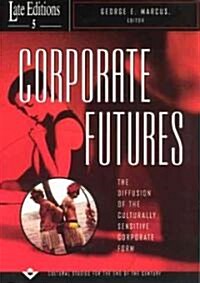 Corporate Futures: The Diffusion of the Culturally Sensitive Corporate Form Volume 5 (Paperback, 2)