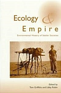 Ecology and Empire: Environmental History of Settler Societies (Paperback)