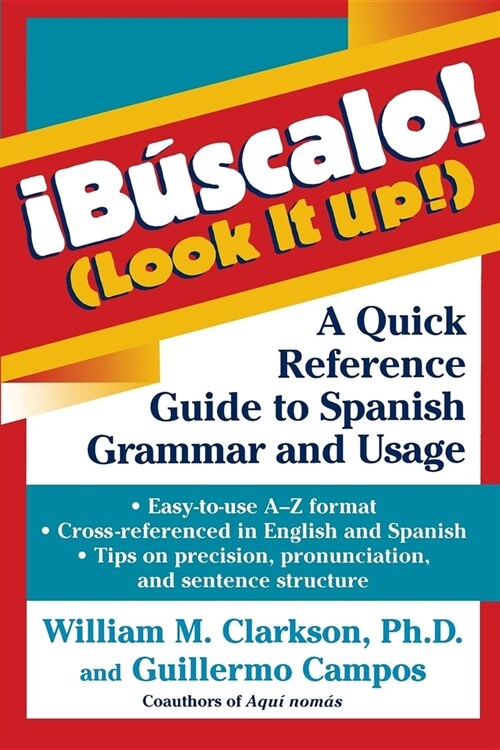 !b?calo! (Look It Up!): A Quick Reference Guide to Spanish Grammar and Usage (Paperback)