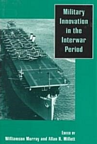 Military Innovation in the Interwar Period (Paperback, Revised)
