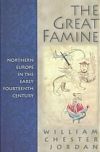 The Great Famine: Northern Europe in the Early Fourteenth Century (Paperback)