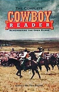 Complete Cowboy Reader: Remembering the Open Range (Paperback)