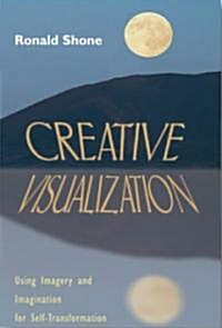 Creative Visualization: Using Imagery and Imagination for Self-Transformation (Paperback)
