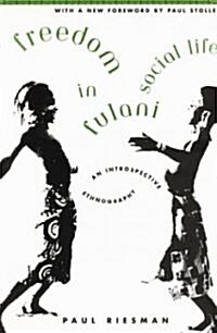 Freedom in Fulani Social Life: An Introspective Ethnography (Paperback, 2)