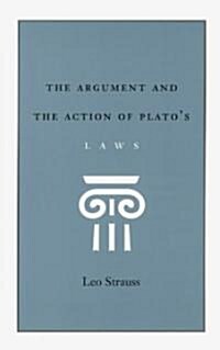 The Argument and the Action of Platos Laws (Paperback, Reissue)
