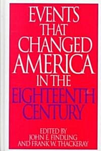 Events That Changed America in the Eighteenth Century (Hardcover)