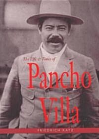 The Life and Times of Pancho Villa (Paperback)