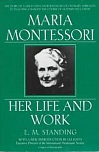 Maria Montessori: Her Life and Work (Paperback, Revised)