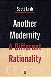 Another Modernity: A Different Rationality (Paperback)