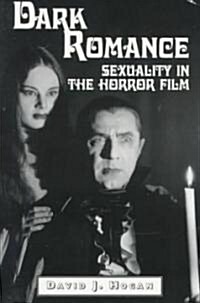 Dark Romance: Sexuality in the Horror Film (Paperback)