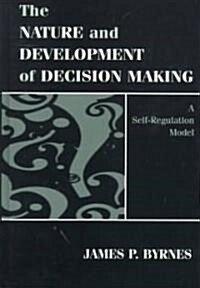 The Nature and Development of Decision-Making: A Self-Regulation Model (Hardcover)
