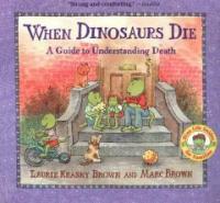 When dinosaurs dieA Guide to Understanding Death 표지이미지