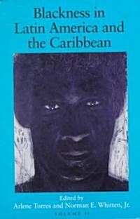 Blackness in Latin America and the Caribbean, Volume 2: Social Dynamics and Cultural Transformations: Eastern South America and the Caribbean (Paperback)