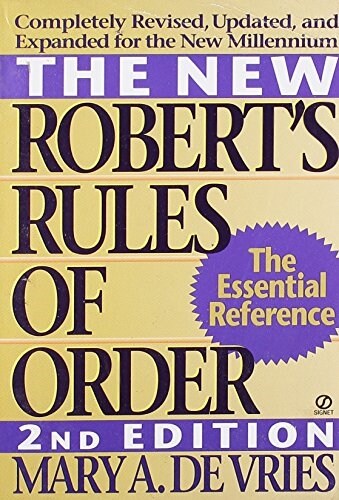 The New Roberts Rules of Order: Completely Revised, Updated, and Expanded for the New Millennium (Mass Market Paperback, 2, Revised)