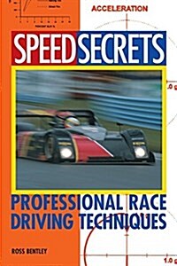 Speed Secrets: Professional Race Driving Techniques (Paperback)