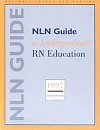 Nln Guide to Undergraduate RN Education 1997 (Paperback, 5)