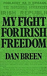 My Fight for Irish Freedom: Dan Breens Autobiography (Paperback)