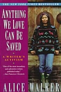 Anything We Love Can Be Saved: A Writers Activism (Paperback)
