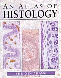 An Atlas of Histology (Paperback, 1999)