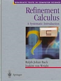 Refinement Calculus: A Systematic Introduction (Paperback, Softcover Repri)