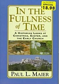 In the Fullness of Time-H: A Historian Looks at Christmas, Easter, and the Early Church (Hardcover)