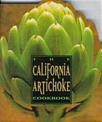 The California Artichoke Cookbook: From the California Artichoke Advisory Board (Paperback)