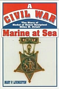 A Civil War Marine at Sea: The Diary of Medal of Honor Recipient Miles M. Oviatt (Paperback)