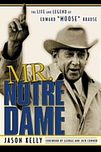 Mr. Notre Dame: The Life and Legend of Edward Moose Krause (Hardcover)