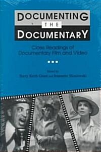 Documenting the Documentary: Close Readings of Documentary Film and Video, New and Expanded Edition (Paperback)