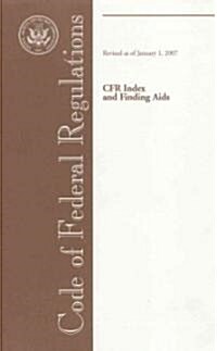 Code of Federal Regulations: CFR Index and Finding AIDS (Paperback, 2007)