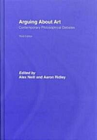 Arguing About Art : Contemporary Philosophical Debates (Hardcover, 3 ed)