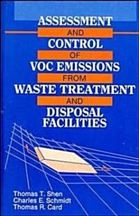 Assessment and Control of Voc Emissions from Waste Treatment and Disposal Facilities (Hardcover)