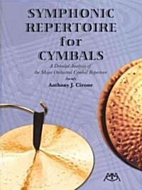 Symphonic Repertoire for Cymbals: A Detailed Analysis of the Major Orchestral Cymbal Repertoire (Paperback)